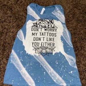 My Tattoos Don’t Like You Either